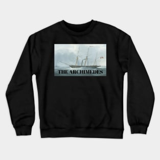 Archimedes Steamship 1839 First Screw Propeller Ship Crewneck Sweatshirt